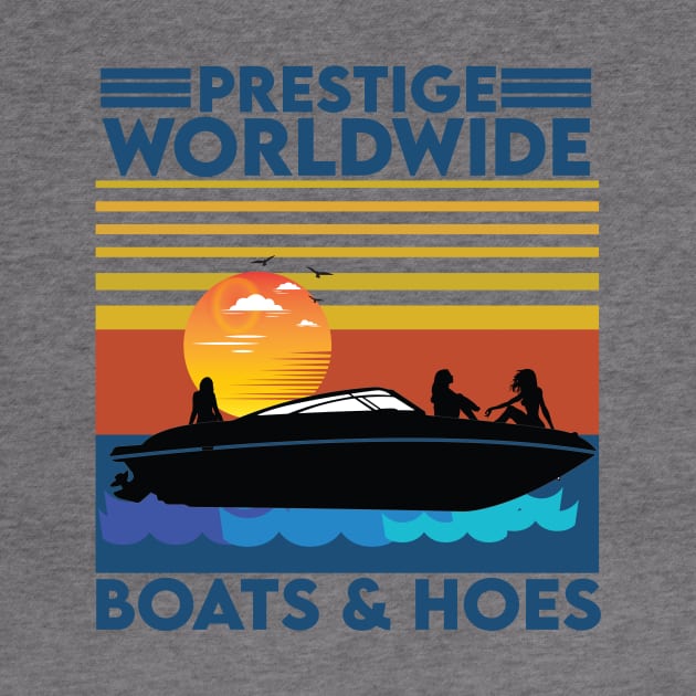 Boats 'n Hoes Prestige Worldwide by aidreamscapes